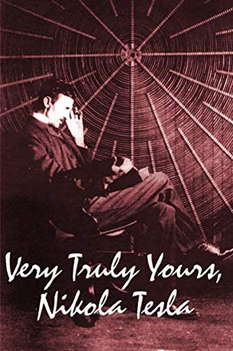 Very Truly Yours, Nikola Tesla von Wilder Publications